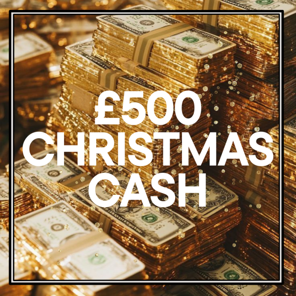 CHRISTMAS CASH! Win £500